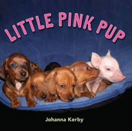 Title: Little Pink Pup, Author: Johanna Kerby