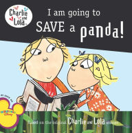 Title: I Am Going to Save a Panda!, Author: Lauren Child