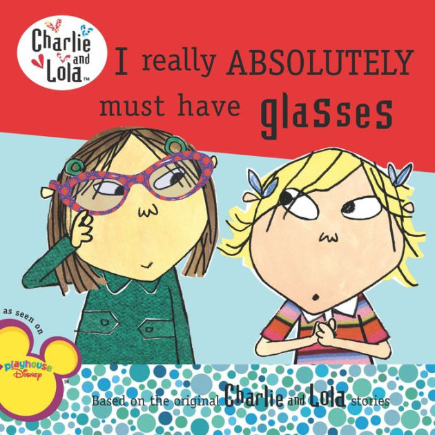 I Really Absolutely Must Have Glasses by Lauren Child eBook (NOOK