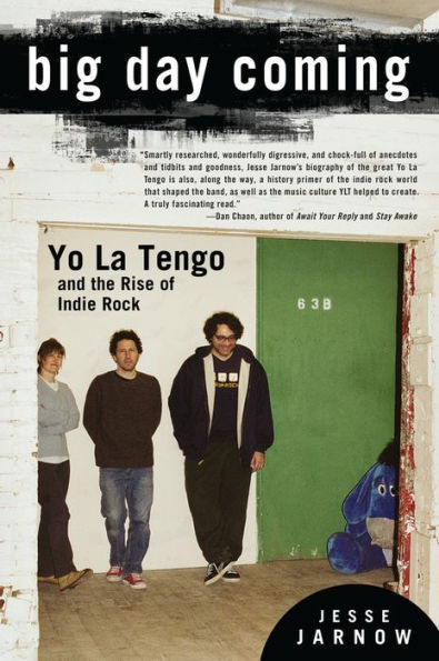 Big Day Coming: Yo La Tengo and the Rise of Indie Rock