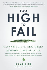 Title: Too High to Fail: Cannabis and the New Green Economic Revolution, Author: Doug Fine