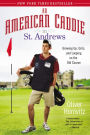 An American Caddie in St. Andrews: Growing Up, Girls, and Looping on the Old Course