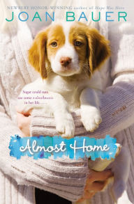 Title: Almost Home, Author: Joan Bauer