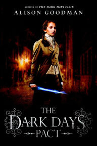 Title: The Dark Days Pact (Lady Helen Trilogy Series #2), Author: Alison  Goodman