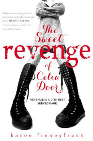 Title: The Sweet Revenge of Celia Door, Author: Karen Finneyfrock