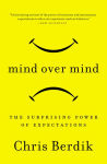 Alternative view 1 of Mind Over Mind: The Surprising Power of Expectations
