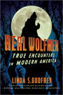 Real Wolfmen: True Encounters in Modern America