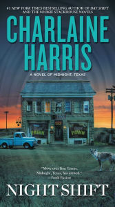Title: Night Shift (Midnight, Texas Series #3), Author: Charlaine Harris
