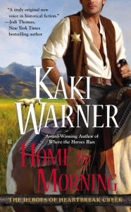 Title: Home by Morning, Author: Kaki Warner