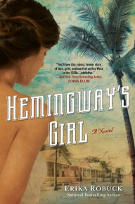 Title: Hemingway's Girl, Author: Erika Robuck