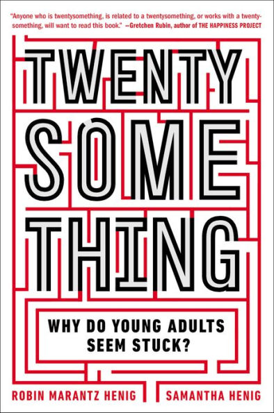 Twentysomething: Why Do Young Adults Seem Stuck?