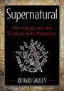 Supernatural: Writings on an Unknown History