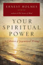 Your Spiritual Power: A Collection of Inspirational Writings