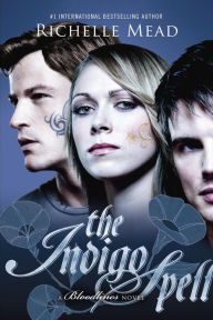 Title: The Indigo Spell (Bloodlines Series #3), Author: Richelle Mead