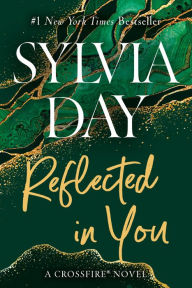 Title: Reflected in You (Crossfire Series #2), Author: Sylvia Day