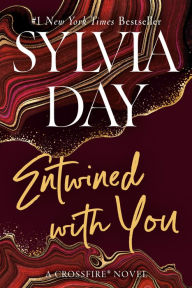 Title: Entwined with You (Crossfire Series #3), Author: Sylvia Day