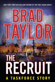 Title: The Recruit: A Taskforce Story, Author: Brad Taylor