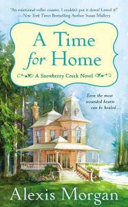 Title: A Time For Home (Snowberry Creek Series #1), Author: Alexis Morgan