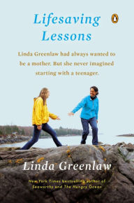 Title: Lifesaving Lessons: Notes from an Accidental Mother, Author: Linda Greenlaw