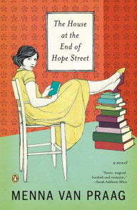 Title: The House at the End of Hope Street: A Novel, Author: Menna van Praag