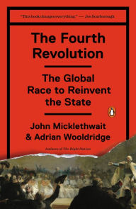 Title: The Fourth Revolution: The Global Race to Reinvent the State, Author: John Micklethwait