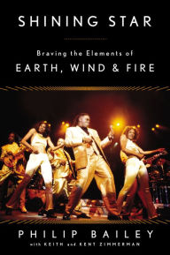 Title: Shining Star: Braving the Elements of Earth, Wind & Fire, Author: Philip Bailey