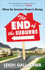 The End of the Suburbs: Where the American Dream Is Moving