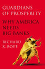 Guardians of Prosperity: Why America Needs Big Banks