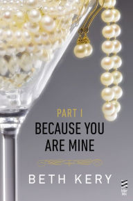 Title: Because You Are Mine Part I: Because You Tempt Me, Author: Beth Kery