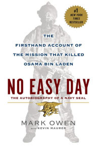 Title: No Easy Day: The Firsthand Account of the Mission That Killed Osama Bin Laden, Author: Mark Owen