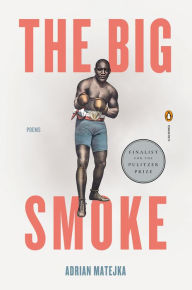 Title: The Big Smoke, Author: Adrian Matejka