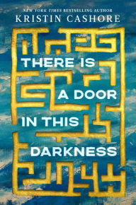 Title: There Is a Door in This Darkness, Author: Kristin Cashore