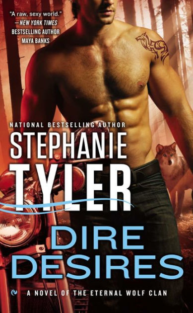 Dire Desires Eternal Wolf Clan Series 3 By Stephanie Tyler Paperback Barnes Noble