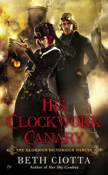 His Clockwork Canary: The Glorious Victorious Darcys