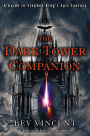 The Dark Tower Companion: A Guide to Stephen King's Epic Fantasy