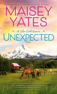 Title: Unexpected (Silver Creek Romance Series #1), Author: Maisey Yates