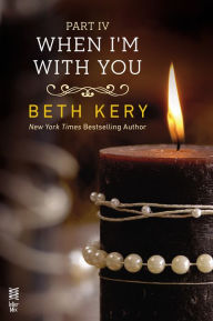 Title: When I'm With You Part IV: When I'm Bad, Author: Beth Kery