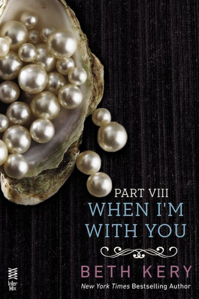 When I'm With You Part VIII: When We Are One