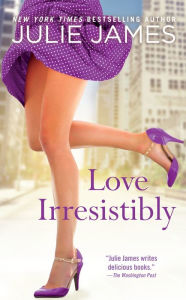 Title: Love Irresistibly, Author: Julie James