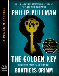 Title: The Golden Key: And Other Fairy Tales from the Brothers Grimm (A Penguin Special from Viking), Author: Philip Pullman