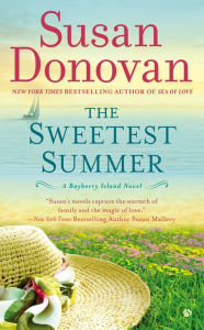 Title: The Sweetest Summer: A Bayberry Island Novel, Author: Susan Donovan