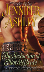 Title: The Seduction of Elliot McBride (Mackenzies/McBrides Series #5), Author: Jennifer Ashley