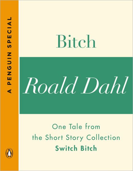 Bitch: One Tale from the Short Story Collection Switch Bitch (A Penguin Special)