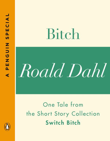 Bitch: One Tale from the Short Story Collection Switch Bitch (A Penguin Special)
