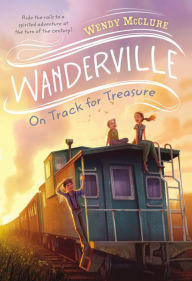 Title: On Track for Treasure (Wanderville Series #2), Author: Wendy McClure