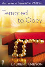 Surrender to Temptation Part III: Tempted to Obey