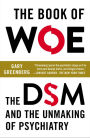 The Book of Woe: The DSM and the Unmaking of Psychiatry