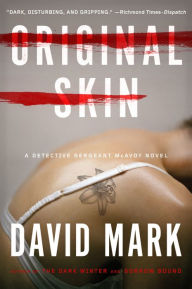 Title: Original Skin (Detective Sergeant McAvoy Series #2), Author: David Mark