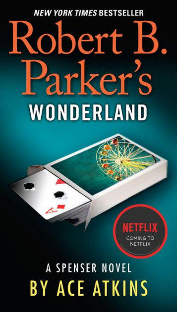 Robert B. Parker's Wonderland (Spenser Series #41) by Ace Atkins