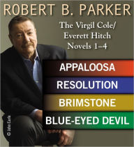 Title: Robert B. Parker: The Virgil Cole/Everett Hitch Novels 1 - 4, Author: Robert B. Parker